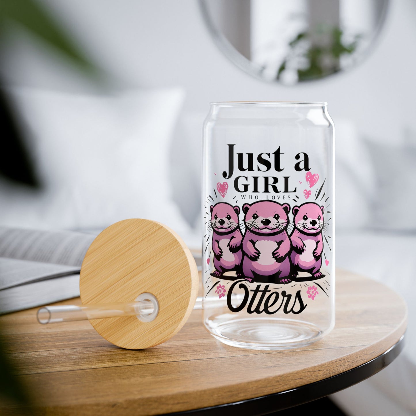Glass Sipper - Just a Girl Who Loves Otters