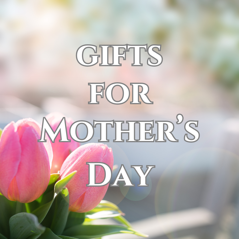 Gifts For Mother's Day