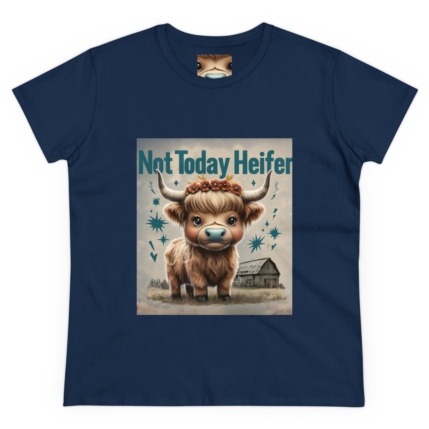 Women's Tee - Not Today Heifer Highland Cow Graphic Shirt