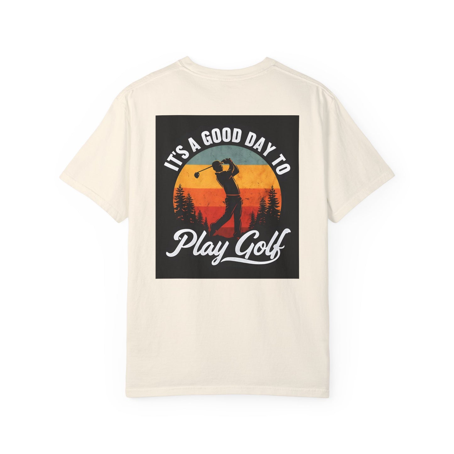 Golf T-shirt - It's a Good Day to Play Tee