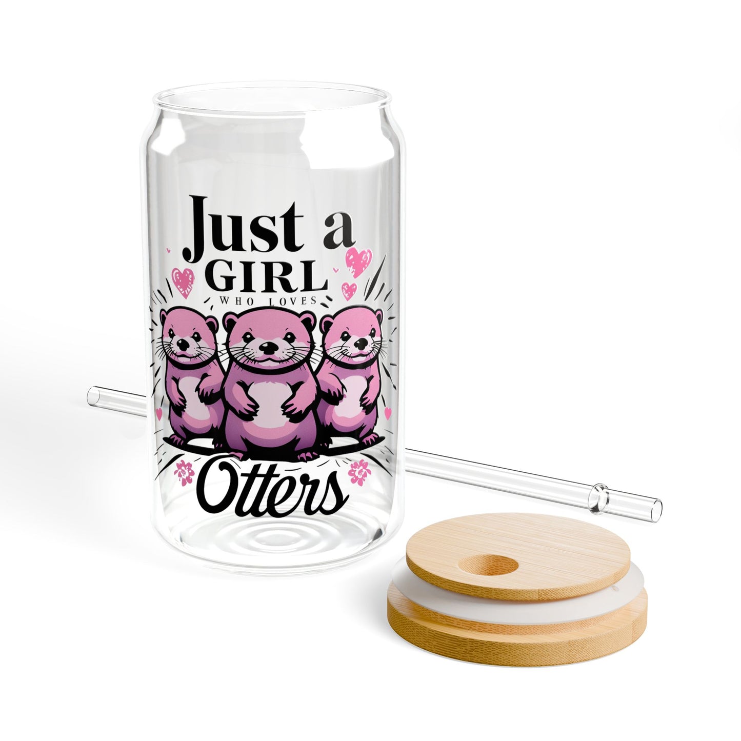 Glass Sipper - Just a Girl Who Loves Otters