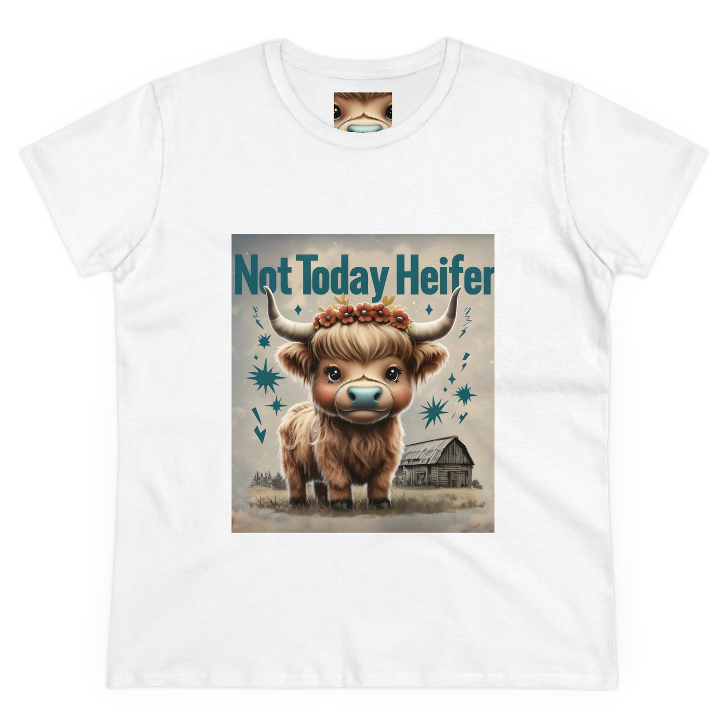 Women's Tee - Not Today Heifer Highland Cow Graphic Shirt