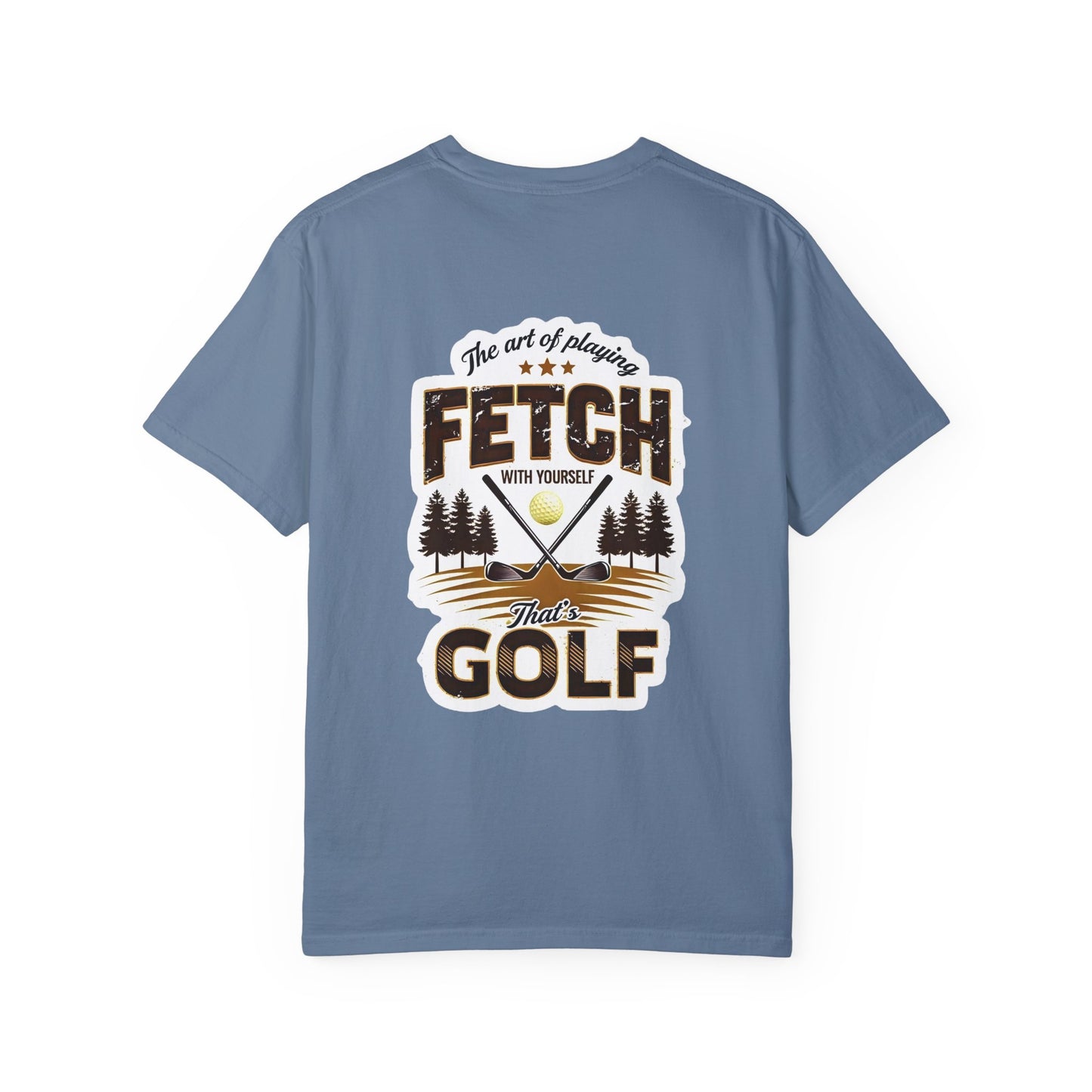 Funny Golf Tee - The Art of Playing Fetch