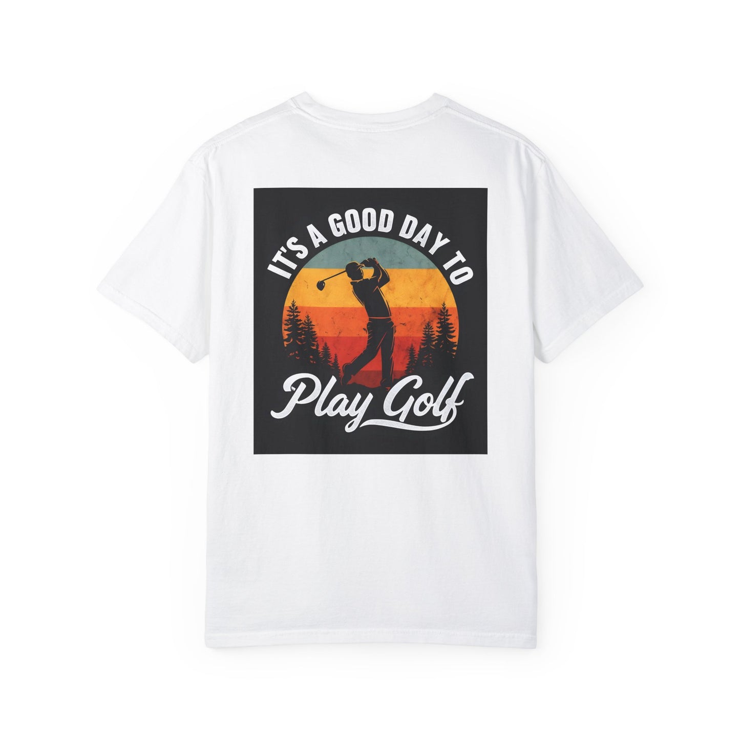 Golf T-shirt - It's a Good Day to Play Tee