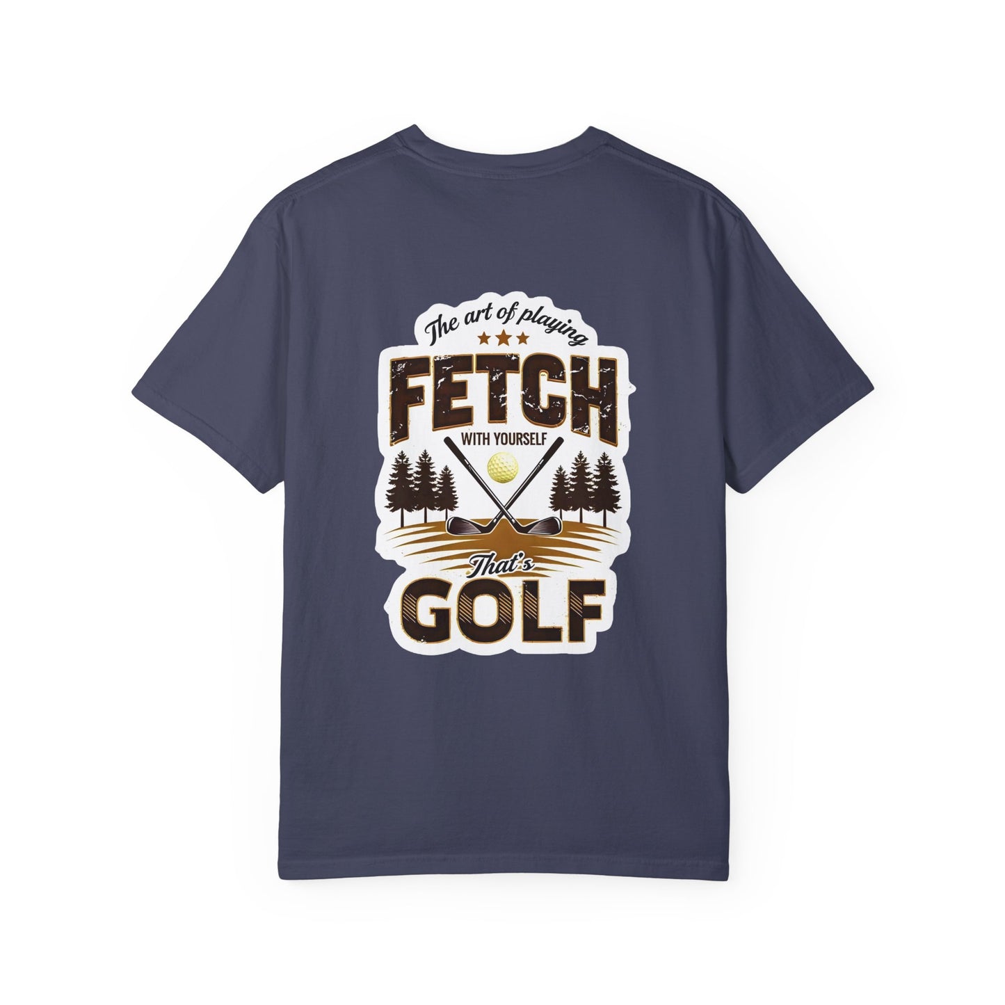 Funny Golf Tee - The Art of Playing Fetch