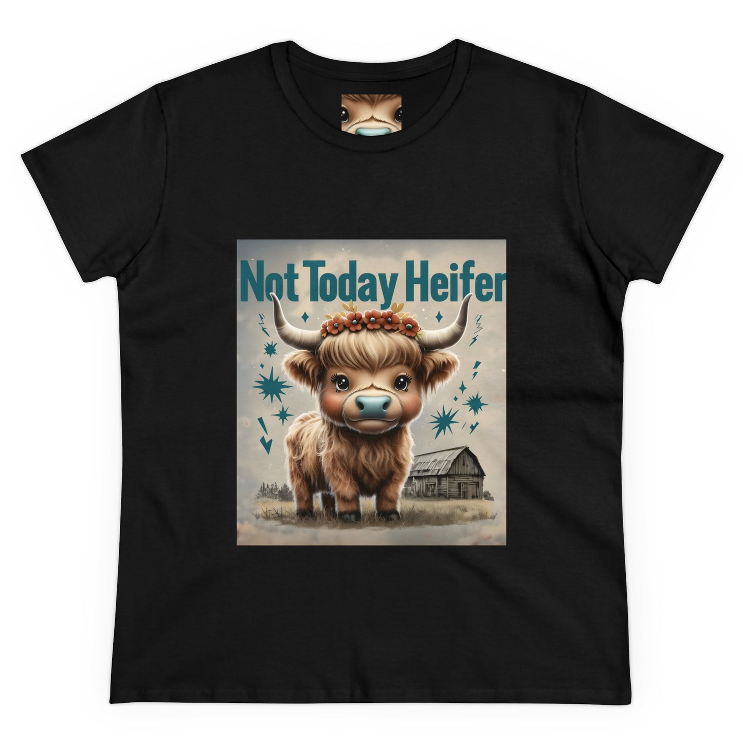 Women's Tee - Not Today Heifer Highland Cow Graphic Shirt