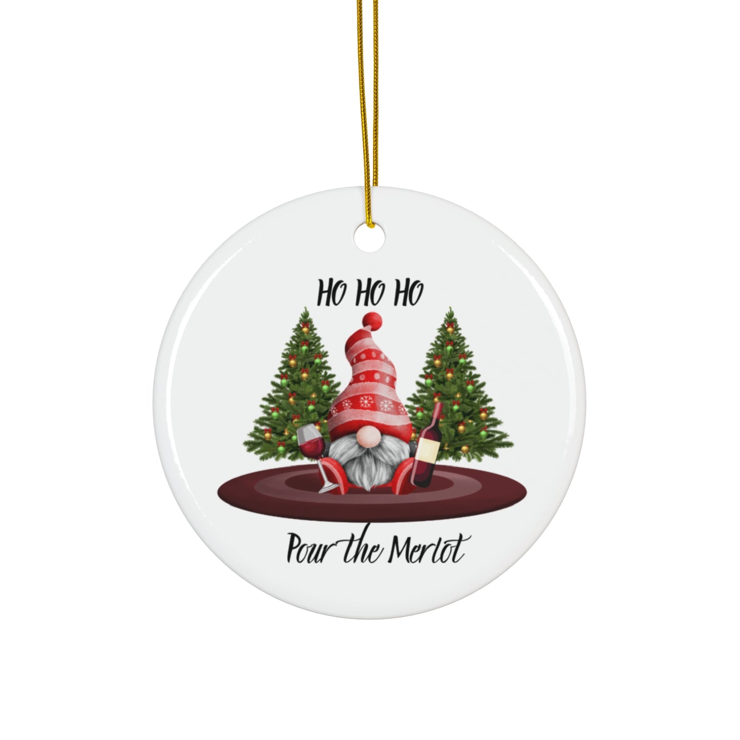 Christmas Ceramic Ornament - Nome Ho Ho Ho Pour the Merlot