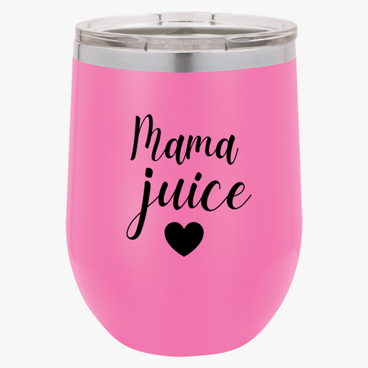 Mama Juice Wine Tumbler, 12oz - Funny Mama Gift Idea